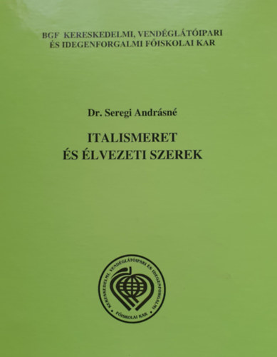 Dr. Seregi Andr�sn� - Italismeret �s �lvezeti szerek + munkaf�zet (3 k�tet egybef�zve, mapp�ban)