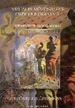 Farkas András (szerk.) - A vizuális művészetek pszichológiája 2. Szöveggyűjtemény