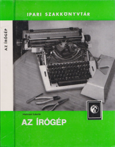 Hatvani László - Az írógép (Ipari szakkönyvtár)