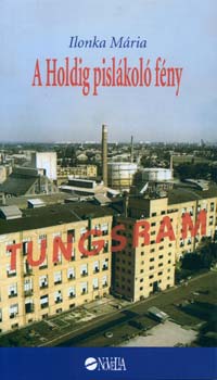 Ilonka Mária - A Holdig pislákoló fény