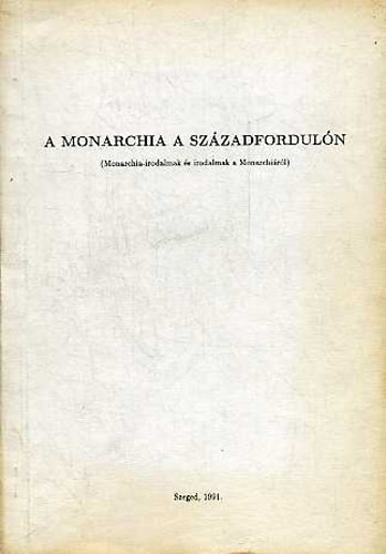 Fried Istv�n  (szerk.) - A Monarchia a sz�zadfordul�n (Monarchia-irodalmak �s irodalmak a Monarchi�r�l)