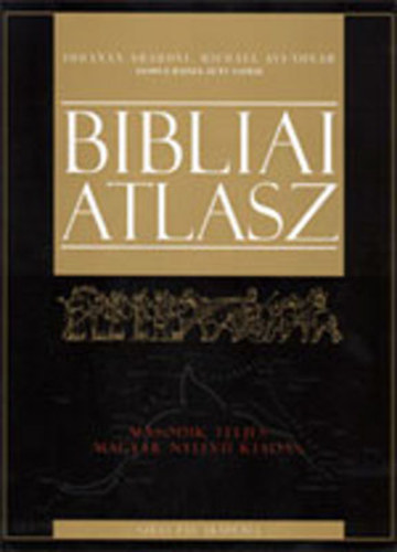Yohan Aharoni; Avi-Yonah M - Bibliai Atlasz