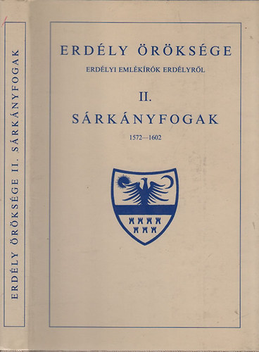 Makkai L�szl� - Erd�ly �r�ks�ge II.- S�rk�nyfogak (1572-1602)- reprint
