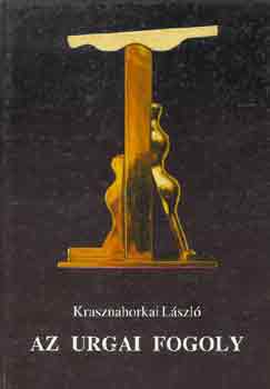 Krasznahorkai L�szl� - Az urgai fogoly