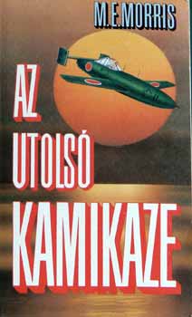 M. E. Morris - Az utols� Kamikaze