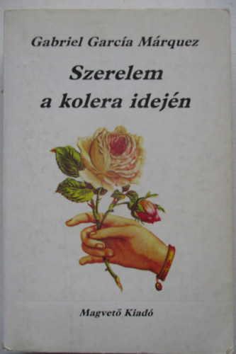 Gabriel Garc�a M�rquez - Szerelem a kolera idej�n