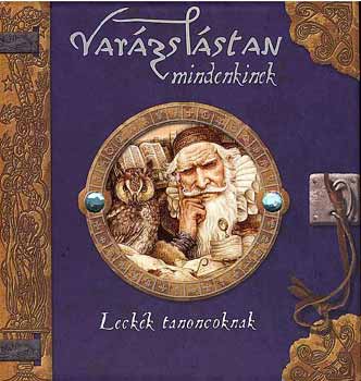 Varzslstan mindenkinek - Leckk tanoncoknak
