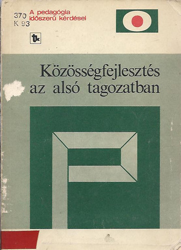 dr. Petrik�s �rp�d  (szerk.) - K�z�ss�gfejleszt�s az als� tagozatban