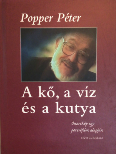 Popper P�ter - A k�, a v�z �s a kutya (DVD mell�klettel)