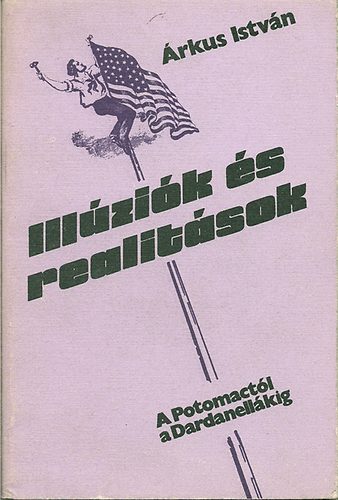 Árkus István - Illúziók és realitások