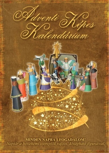 Adventi Kpes Kalendrium - Minden napra 1 fogadalom! - A Betlehemi szereplk rajzos, kivghat figurival.