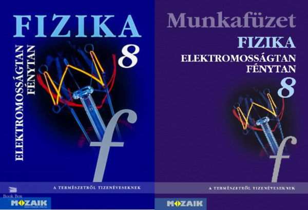 Dr. Hal�sz Tibor  (szerk.) - Fizika 8 - Elektromoss�gtan, f�nytan - Tank�nyv �s munkaf�zet