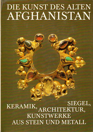 Viktor Sarianidi - Die Kunst des alten Afghanistan - Keramik, Siegel, Architektur, Kunstwerke aus Stein und Metall
