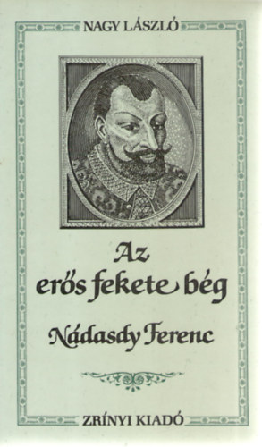 Nagy L�szl� - Az er�s fekete b�g, N�dasdy Ferenc