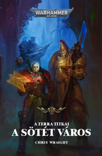 Chris Wraight - A Stt vros - Warhammer 40,000: A Terra titkai 3.