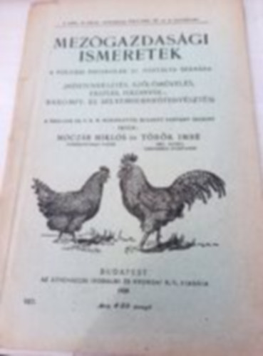 Móczár Miklós - Török Imre - Mezőgazdasági ismeretek (Méhtenyésztés, szőlőművelés, fásítás, házinyúl- baromfi- és selyemhernyótenyésztés) - A polgári fiúiskolák IV. osztálya számára