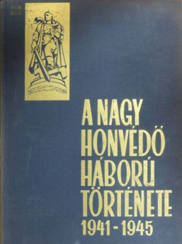 Szkely-Ternyi-Monoszlai (szerk.) - A nagy honvd hbor trtnete 1941-1945 II. ktet