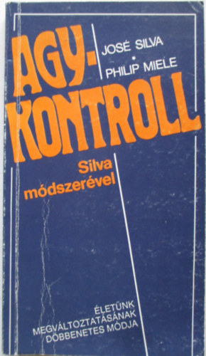 Silva,Jos-Miele,Philip - Agykontroll Silva mdszervel