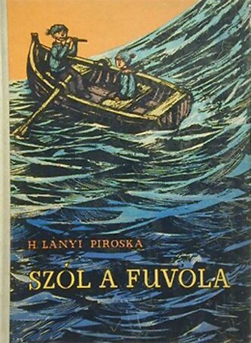 H. Lányi Piroska - Szól a fuvola
