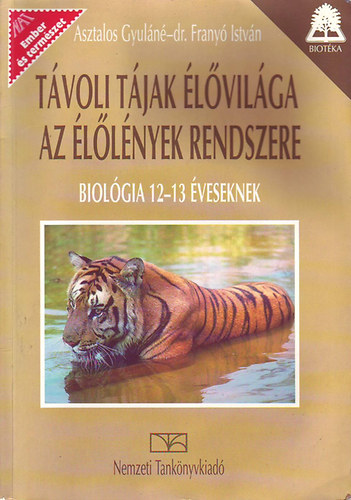 Asztalos Gyuln; Dr. Frany Istvn - Tvoli tjak lvilga, az llnyek rendszere-Biolgia 12-13 vesekne