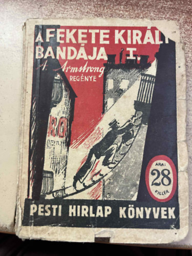 Anthony Armstrong - A fekete kir�ly band�ja I. (Pesti H�rlap k�nyvek)