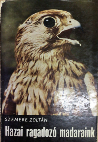 Szemere Zoltán - Hazai ragadozó madaraink
