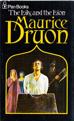 Maurice Druon - The Lily and the Lion