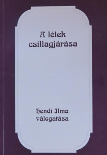 Hendi Ilma (vál.) - A lélek csillagjárása