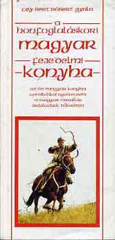 Cey-Bert R�bert Gyula - A honfoglal�skori magyar fejedelmi konyha