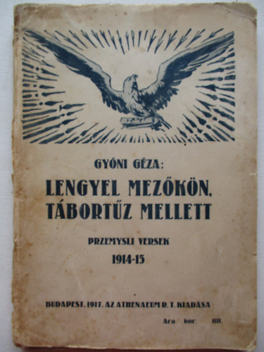 Gyni Gza - Lengyel mezkn, tbortz mellett - Przemysli versek 1914-15