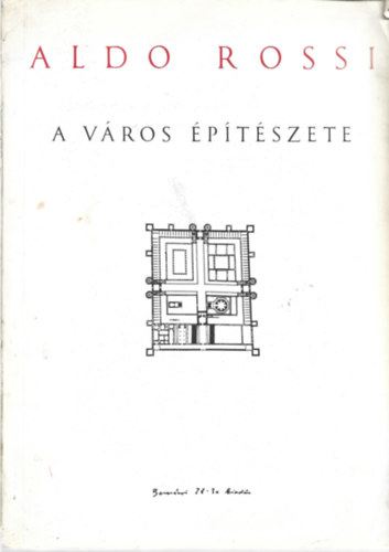 Aldo Rossi - A v�ros �p�t�szete