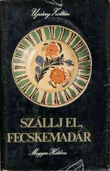 Ujv�ry Zolt�n - Sz�llj el, fecskemad�r