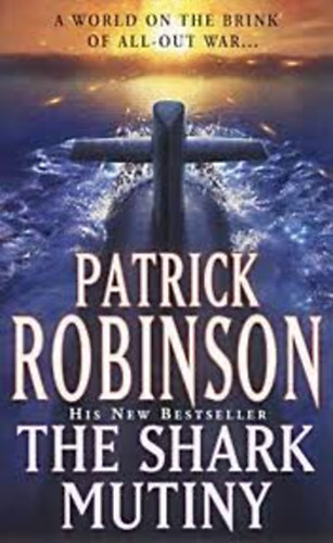 Patrick Robinson - The Shark Mutiny