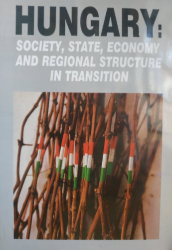 Hungary: society, state, economy and regional structure in transition
