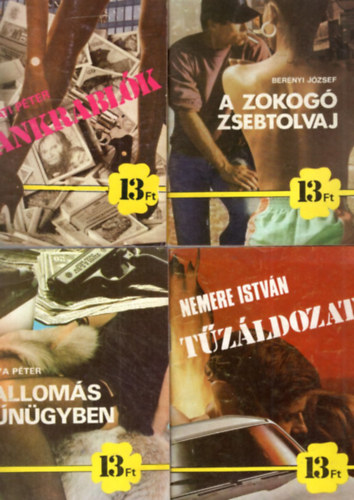 Bernyi Jzsef, Blya Pter, Nemere Istvn Bogti Pter - 8 db 13 Ft.-os regny: Bankrablk+A zokog zsebtolvaj+Valloms bngyben+Tzldozat+Pohr a falon+A dnt bizonytk+Gamma kommand+Ki van a matracban?