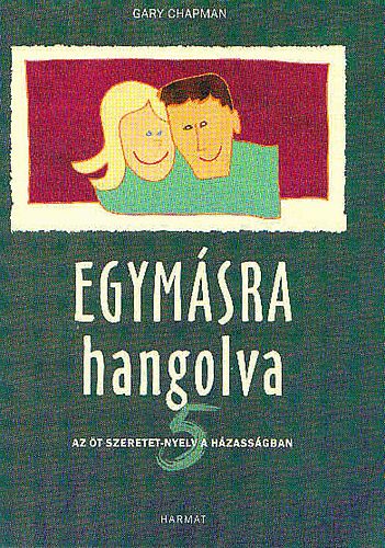 Gary Chapman - Egymsra hangolva  - t szeretet-nyelv a hzassgban