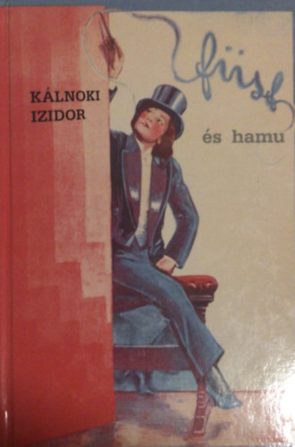 Kálnoki Izidor - Füst és hamu - Levéltöredékek a dohányról és a dohányzásról