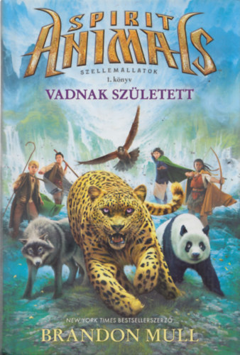 Brandon Mull - Vadnak szletett (Szellemllatok 1. knyv)