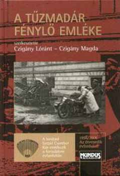 Czigny Magda; Czigny Lrnt (szerk.) - A tzmadr fnyl emlke