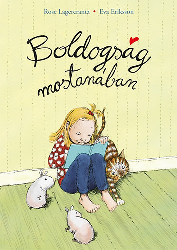 Rose Lagercrantz - Boldogs�g mostan�ban