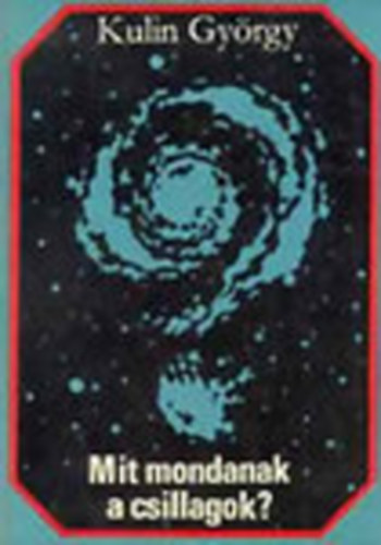 Kulin György - Mit mondanak a csillagok?