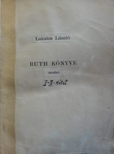 Lakatos László - Ruth könyve I-II.