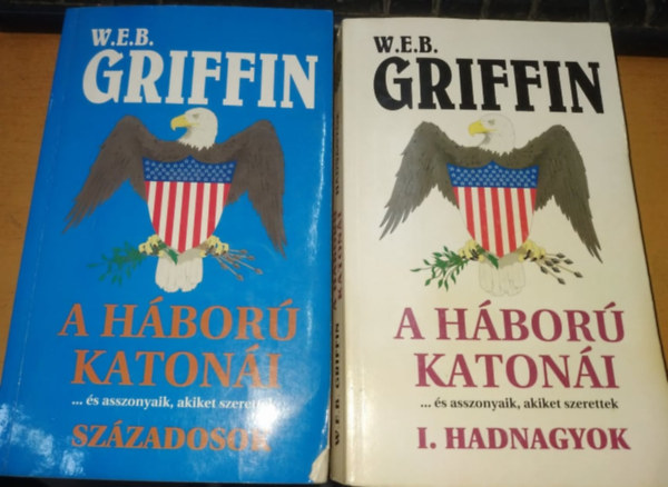 W. E. B. Griffin - A hbor katoni I-II: Szzadosok + Hadnagyok (2 ktet)