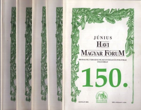 Vasv�ri Erika  (szerk.) Sz�cs Zolt�n (szerk.) - Havi Magyar F�rum 2005. XIII. �vfolyam (6, 9, 10, 11, 12. sz�mok)