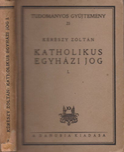 Dr. Kérészy Zoltán - Katholikus egyházi jog I.
