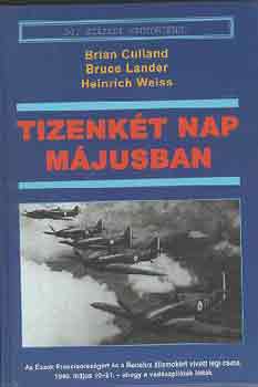 Culland,B.-Lander,B.-Weiss,H. - Tizenk�t nap m�jusban (20. sz�zadi hadt�rt�net)