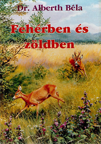 Albert B�la Dr. - Feh�rben �s z�ldben