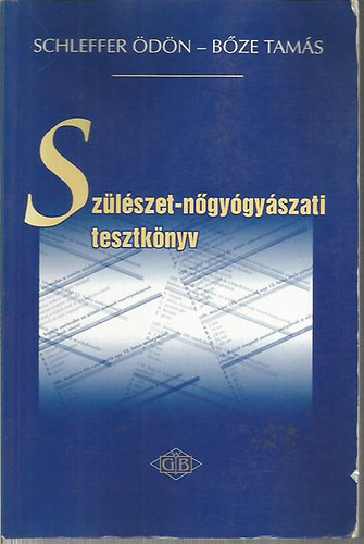 Schleffer dn; Bze Tams - Szlszet-ngygyszati tesztknyv