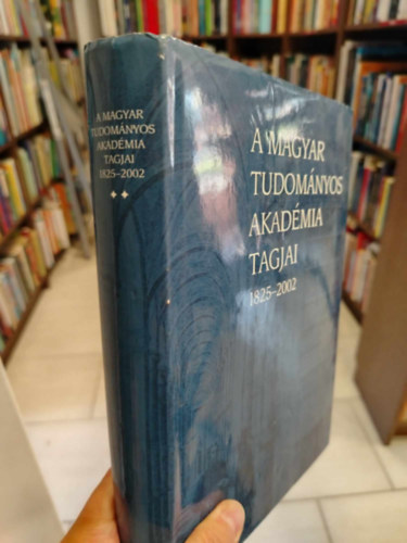 A Magyar Tudomnyos Akadmia tagjai 1825-2002 II.