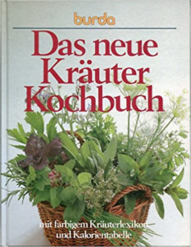 Veronika Mller - Das neue Kruterkochbuch. Mit farbigem Kruterlexikon und Kalorientabelle.